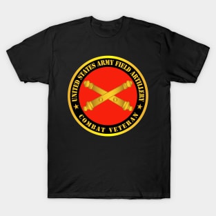 US Army Field Artillery Combat Veteran w Branch T-Shirt